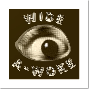 Wide A-Woke Posters and Art